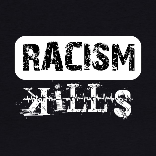racism kills people by SpassmitShirts